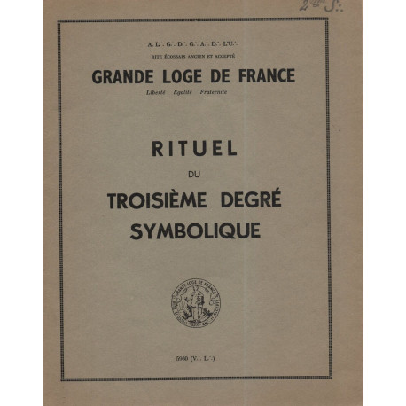 Grande Loge de France . Rituel du troisième degré SYMBOLIQUE...
