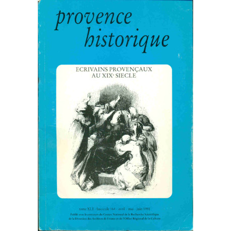 Provence Historique . Ecrivains provençaux au XIXe siècle. Tome...