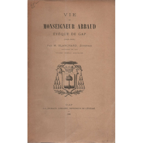 Vie de Monseigneur ARBAUD .EVEQUE DE GAP ( 1823-1836)