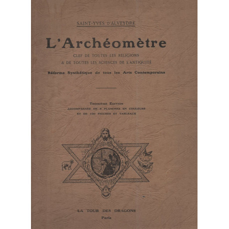 L'ARCHEOMETRE.Clefs de toutes les Religions et de toutes ls...