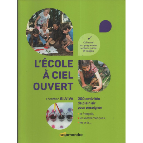 L'école à ciel ouvert: 200 activités de plein air pour enseigner...