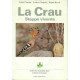 La Crau. Steppe vivante. Guide du Naturaliste dans le désert provençal