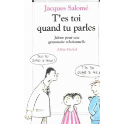 T'es toi quand tu parles