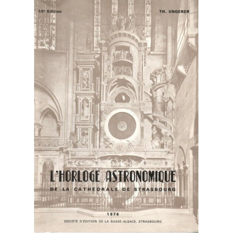 L'Horloge Astronomique de la Cathédrale de Strasbourg