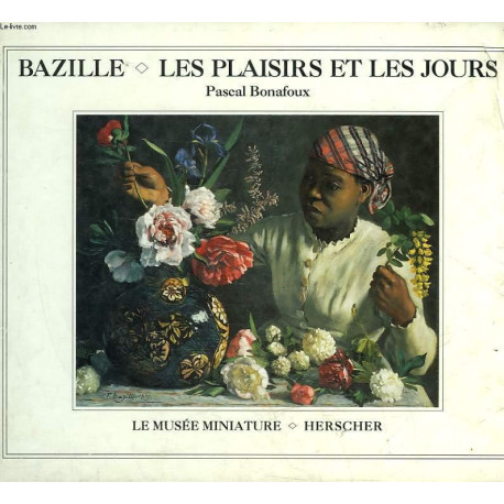 Bazille : les plaisirs et les jours