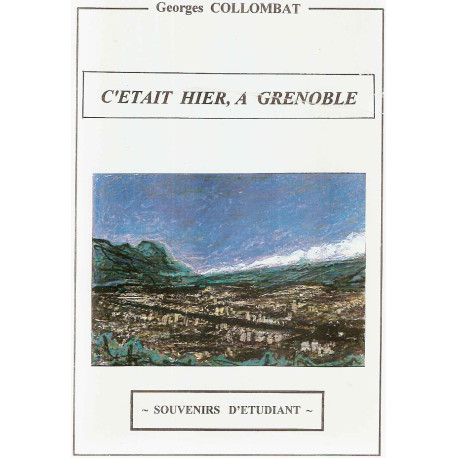 C'etait hier à Grenoble.Souvenirs d'etudiant