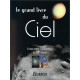 LE GRAND LIVRE DU CIEL. Comprendre l'astronomie du XXIème siècle