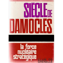 Siecle de Damoclès.La force nucléaire stratégique