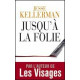 Jusqu'à la folie