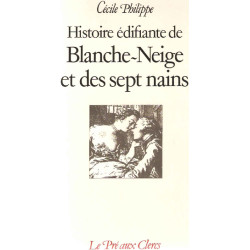 Histoire édifiante de blanche-neige et des sept nains