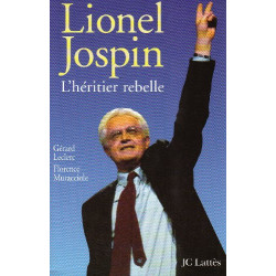 Lionel Jospin l'héritier rebelle