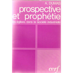 Prospective et Prophétie.Les eglises dans la société industrielle