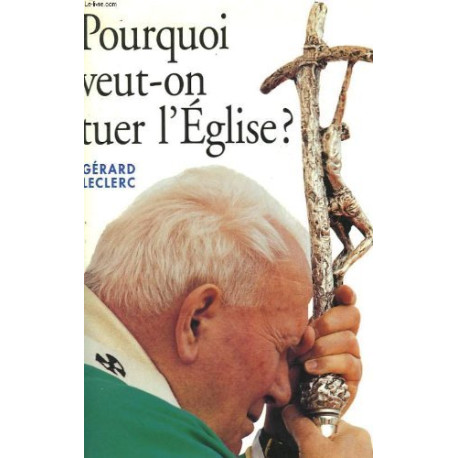 Pourquoi veut-on tuer l'église