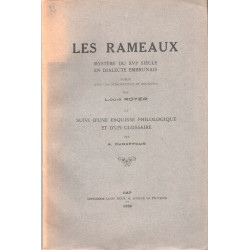 LES RAMEAUX Mystère du XVIe siècle en dialecte Embrunnais suivi...