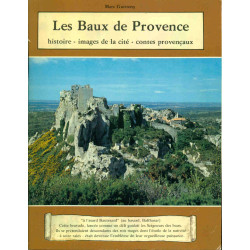 Les Baux de Provence . Histoire-Images de la Cité-Contes provençaux