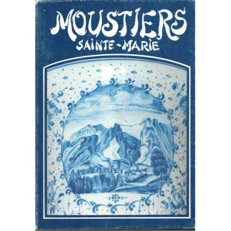 MOUSTIERS SAINTE MARIE . Annales de Haute Provence