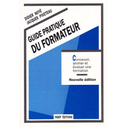 Guide pratique du formateur Concevoir animer et évaluer une formation