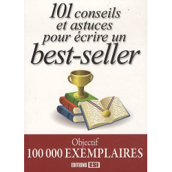 101 conseils et astuces pour écrire un best-seller