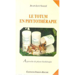 Le totum en phytothérapie : approche de phytobiothérapie