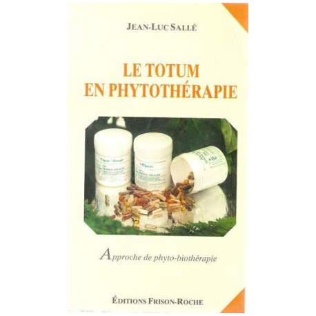 Le totum en phytothérapie : approche de phytobiothérapie