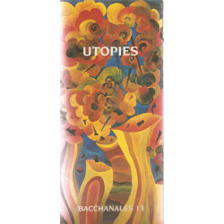 Bacchanales .Utopies