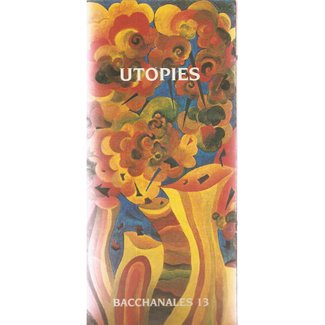 Bacchanales .Utopies