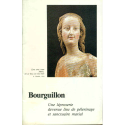 Bourguillon. Une léproserie devenue lieu de Pèlerainage et...