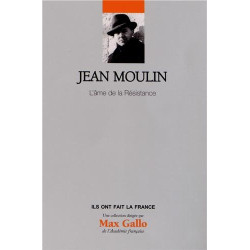 Jean Moulin - Volume 20. L'âme de la résistance