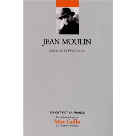Jean Moulin - Volume 20. L'âme de la résistance