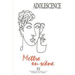 Adolescence N° 53 Automne 2005 : Mettre en scène