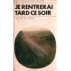 Je rentrerai tard ce soir (Les Chemins de l'amitié)