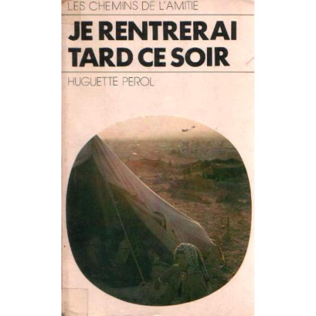 Je rentrerai tard ce soir (Les Chemins de l'amitié)