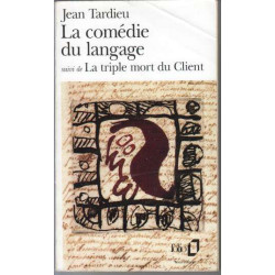 La comédie du langage. (suivi de) La triple mort du client