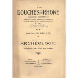 Les Bouches-du-Rhône .Encyclopédie Départementale . Tome IV-1er...