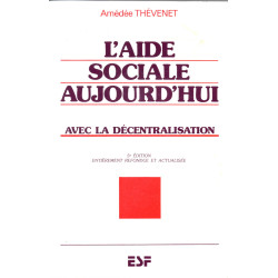 L'aide sociale aujourd'hui : avec la décentralisation