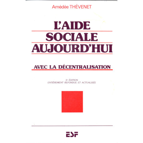L'aide sociale aujourd'hui : avec la décentralisation
