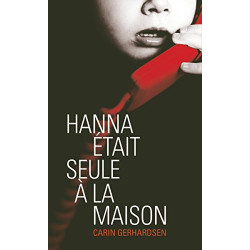 Hanna était seule à la maison