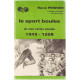 Le Sport boules de mes vertes années.1945-1968