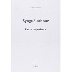 Syngué sabour : Pierre de patience - Prix Goncourt 2008