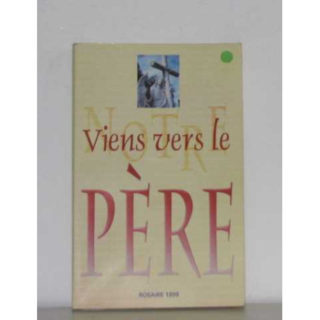 Viens vers le père rosaire 1999