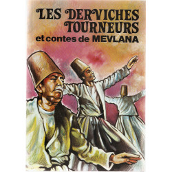 Les Derviches tourneurs et les Contes de Mevlana