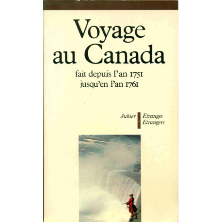 Voyage au Canada fait depuis l'an 1751 jusqu'en l'an 1761