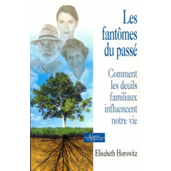 Les fantomes du passé - Comment les deuils familiaux influencent...