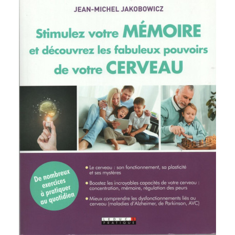 Stimulez votre mémoire et découvrez les fabuleux pouvoirs de votre...