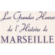 Les grandes heures de l'Histoire de Marseille du roi rené à...