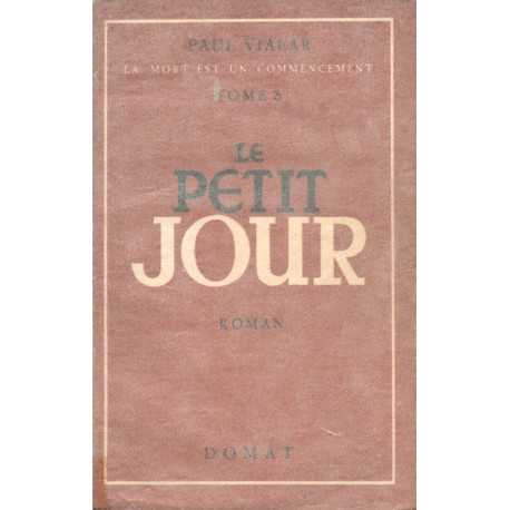 Le Petit jour. La mort est un commencement. Tome III