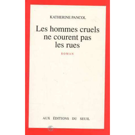 Les Hommes cruels ne courent pas les rues