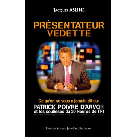Présentateur Vedette : Ce qu'on ne vous a jamais dit sur Patrick...