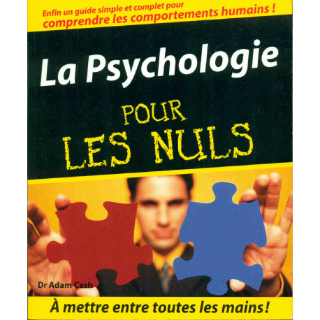 La psychologie pour les Nuls.A mettre entre toutes les mains