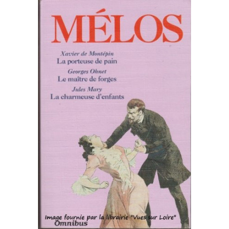 Melos : La poteuse de pain / Le maître de forges / La charmeuse...